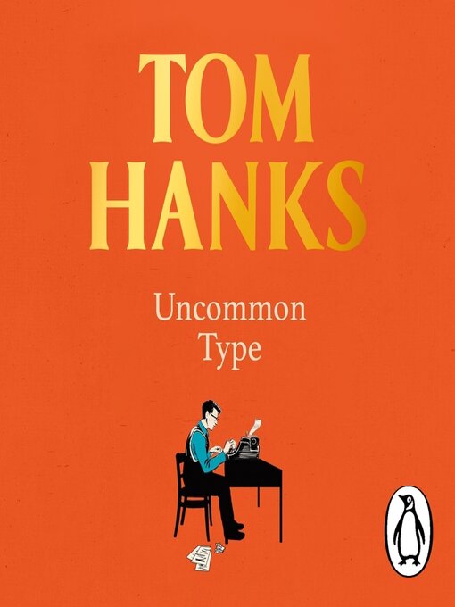 Title details for Uncommon Type by Tom Hanks - Available